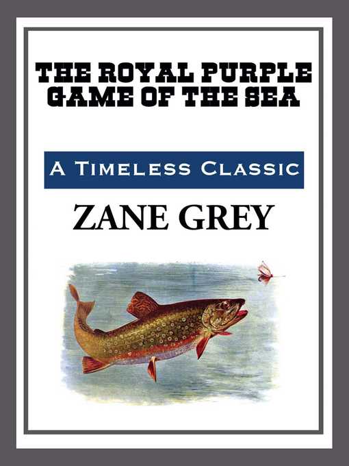 Title details for The Royal Purple Game of the Sea by Zane Grey - Available